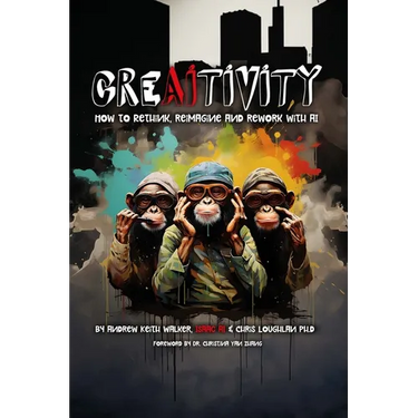 Creaitivity: How to Rethink, Reimagine and Remake With AI