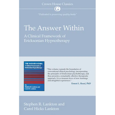 The Answer Within: A Clinical Framework of Ericksonian Hypnotherapy