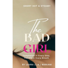 The BAD Girl: Temptation in Every Step, Trouble in Every Breath
