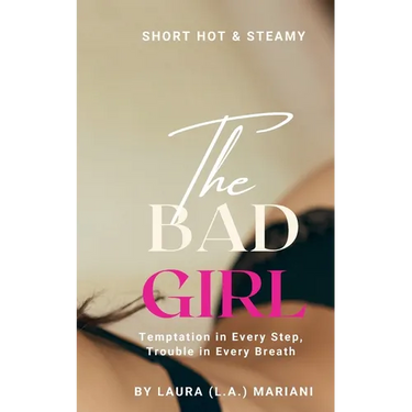 The BAD Girl: Temptation in Every Step, Trouble in Every Breath