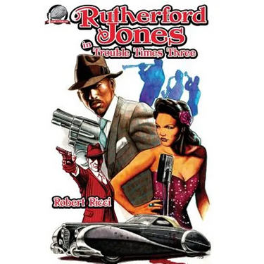 Rutherford Jones in Trouble Times Three