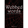 Webbed Words: (Selected Poems and Short Stories)