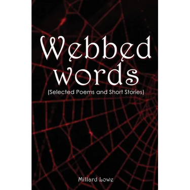 Webbed Words: (Selected Poems and Short Stories)