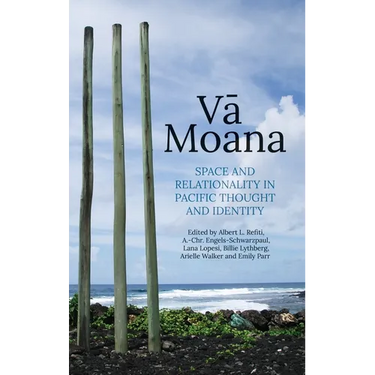 Vā Moana: Space and Relationality in Pacific Thought and Identity