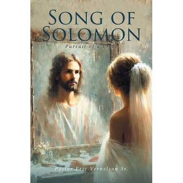 Song of Solomon: Pursuit of a Bride