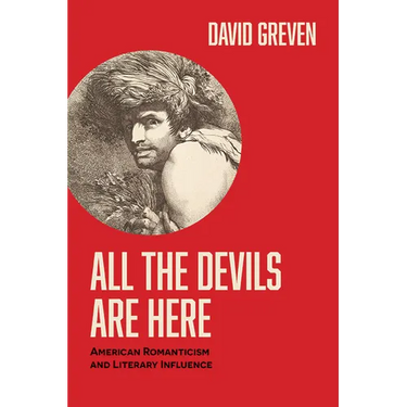All the Devils Are Here: American Romanticism and Literary Influence
