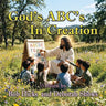 God's ABC's in Creation: A Bible-Based A-Z Alphabet Board Book for Toddlers and Preschoolers Ages 2-6)