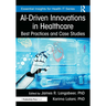 AI-Driven Innovations in Healthcare: Best Practices and Case Studies