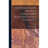 Central Mining District, Jamestown, Boulder County, Colorado