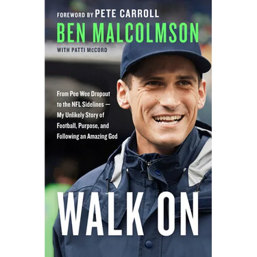 Walk On: From Pee Wee Dropout to the NFL Sidelines--My Unlikely Story of Football, Purpose, and Following an Amazing God