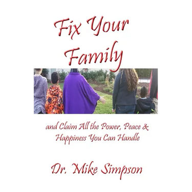 Fix Your Family: And Claim All the Power, Peace and Happiness You Can Handle