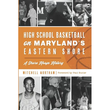 High School Basketball on Maryland's Eastern Shore: A Shore Hoops History