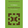 Inner Product Structures: Theory and Applications