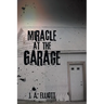 Miracle at the Garage