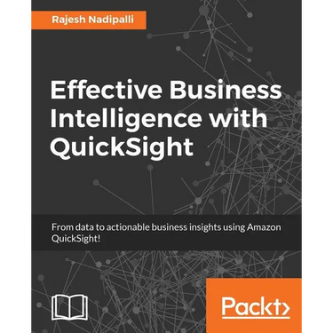Effective Business Intelligence with QuickSight