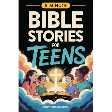 Bible Stories for Teens: Christian Lessons, Biblical Truths, and Prayers to Help Teenagers Grow Strong in Faith