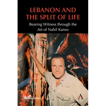 Lebanon and the Split of Life: Bearing Witness Through the Art of Nabil Kanso