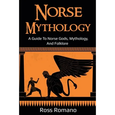 Norse Mythology: A Guide to Norse Gods, Mythology, and Folklore