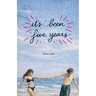 It's Been Five Years