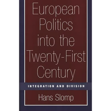 European Politics into the Twenty-First Century: Integration and Division