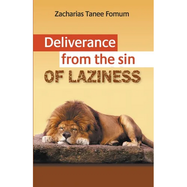 Deliverance From The Sin of Laziness