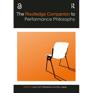 The Routledge Companion to Performance Philosophy