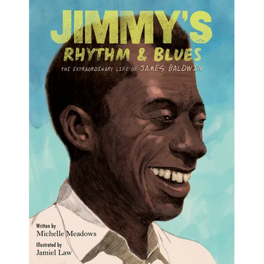 Jimmy's Rhythm & Blues: The Extraordinary Life of James Baldwin