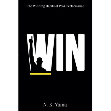 W.I.N.: The Winning Habits of Peak Performance