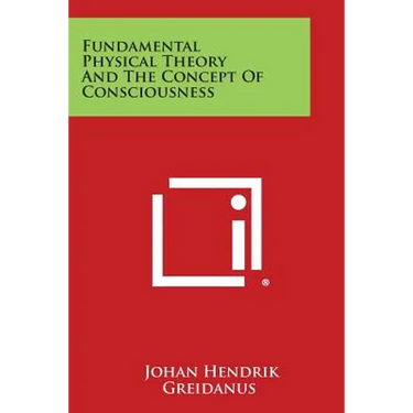 Fundamental Physical Theory and the Concept of Consciousness