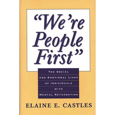 We're People First: The Social and Emotional Lives of Individuals with Mental Retardation