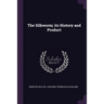 The Silkworm; its History and Product