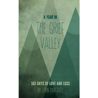 A Year in The Grief Valley