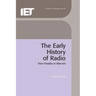 The Early History of Radio: From Faraday to Marconi