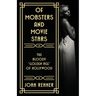 Of Mobsters and Movie Stars: The Bloody "Golden Age" of Hollywood