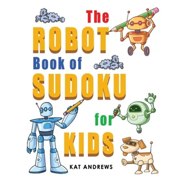 The Robot Book of SUDOKU for Kids: 180 Easy Puzzles