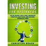 Investing For Beginners: Value Invest like a Pro, Generate Positive Cash flow and Become Financial Free