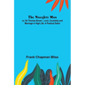 The Naughty Man; or, Sir Thomas Brown; Love, Courtship and Marriage in High Life. A Poetical Satire