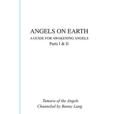 Angels on Earth: A Guide for Awakening Angels