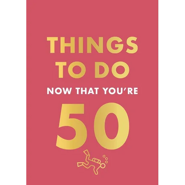 Things to Do Now That You're 50