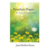 Parachute Prayer: The Practice of Praying Continually