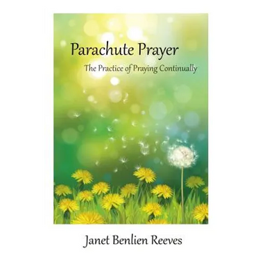 Parachute Prayer: The Practice of Praying Continually