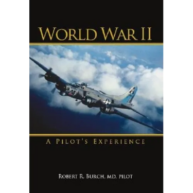World War II: A Pilot's Experience