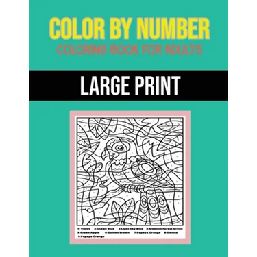 Color By Number Coloring Book For Adults: Large Print, Stress Relieving Designs
