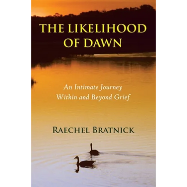 The Likelihood of Dawn: An Intimate Journey Within and Beyond Grief