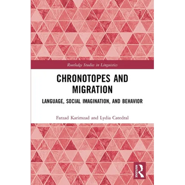 Chronotopes and Migration: Language, Social Imagination, and Behavior