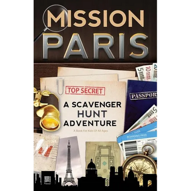 Mission Paris: A Scavenger Hunt Adventure (Travel Book For Kids)