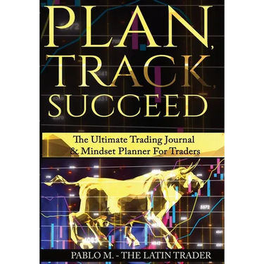 Plan, Track, Succeed: The Ultimate Trading Journal and Mindset Planner for Forex, Stocks, Options, Futures & Cryptocurrency Traders. Undated