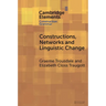 Constructions, Networks and Linguistic Change