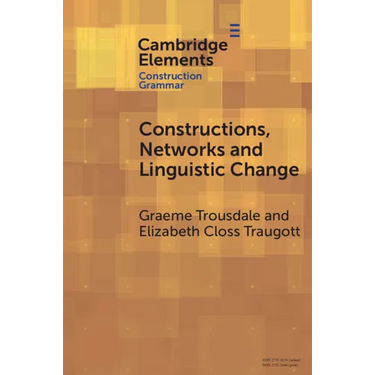Constructions, Networks and Linguistic Change