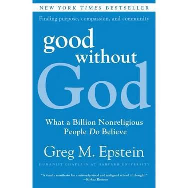 Good Without God: What a Billion Nonreligious People Do Believe